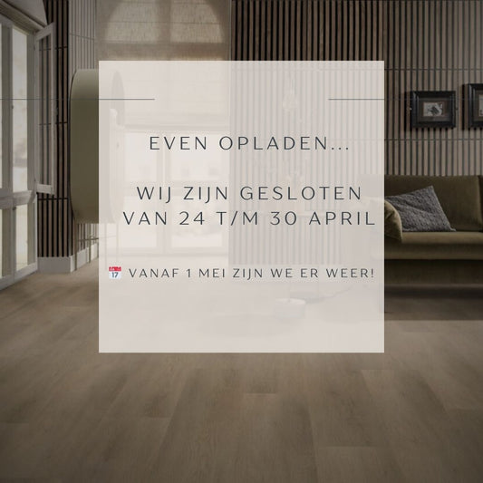 Kantoor en showroom gesloten van 24 t/m 30 april 2025